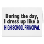During The Day I Dress Up High School Principal Cards