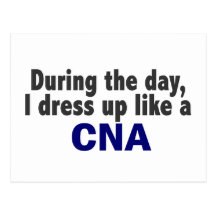 During The Day I Dress Up Like A CNA Post Card