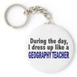 During The Day I Dress Up Like A Geography Teacher Keychains