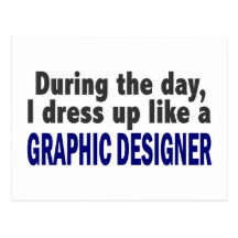 During The Day I Dress Up Like A Graphic Designer Post Cards
