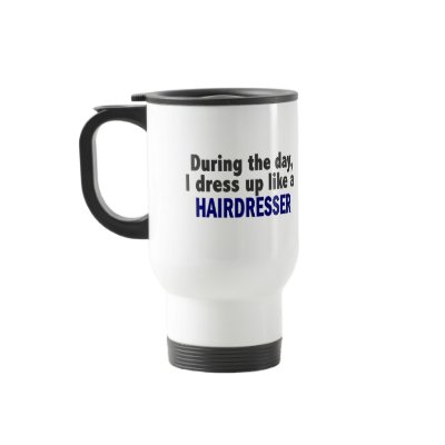 During The Day I Dress Up Like A Hairdresser Coffee Mugs by professiongifts