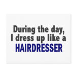 During The Day I Dress Up Like A Hairdresser postcards