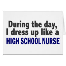 During The Day I Dress Up Like A High School Nurse Cards