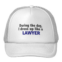 During The Day I Dress Up Like A Lawyer Trucker Hats