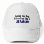 During The Day I Dress Up Like A Librarian