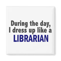 During The Day I Dress Up Like A Librarian