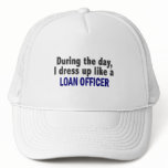 During The Day I Dress Up Like A Loan Officer