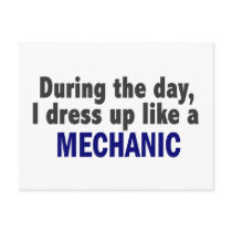 During The Day I Dress Up Like A Mechanic
