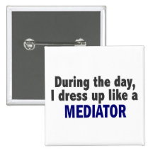 During The Day I Dress Up Like A Mediator Pin