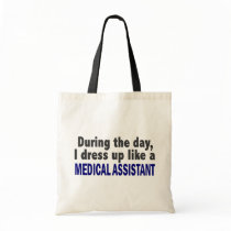 During The Day I Dress Up Like A Medical Assistant Tote Bag