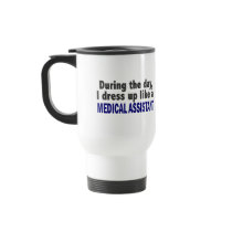 During The Day I Dress Up Like A Medical Assistant Mug