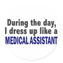 During The Day I Dress Up Like A Medical Assistant
