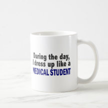 During The Day I Dress Up Like A Medical Student Coffee Mugs