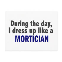 During The Day I Dress Up Like A Mortician