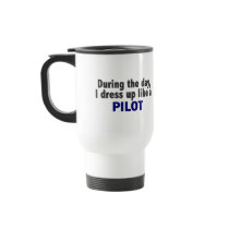 During The Day I Dress Up Like A Pilot Mug