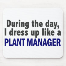 During The Day I Dress Up Like A Plant Manager Mousepads
