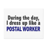 During The Day I Dress Up Like A Postal Worker Postcards