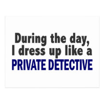 During The Day I Dress Up Like A Private Detective Post Card
