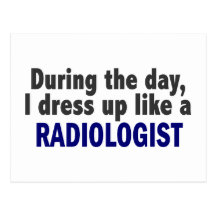 During The Day I Dress Up Like A Radiologist Postcards