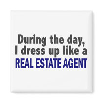 During The Day I Dress Up Like A Real Estate Agent