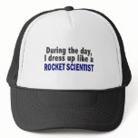 During The Day I Dress Up Like A Rocket Scientist