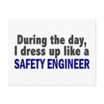 During The Day I Dress Up Like A Safety Engineer