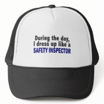 During The Day I Dress Up Like A Safety Inspector