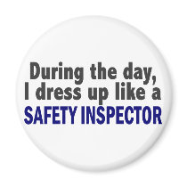 During The Day I Dress Up Like A Safety Inspector