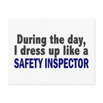 During The Day I Dress Up Like A Safety Inspector