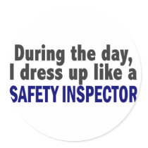 During The Day I Dress Up Like A Safety Inspector