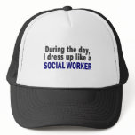 During The Day I Dress Up Like A Social Worker