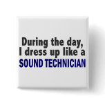 During The Day I Dress Up Like A Sound Technician