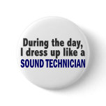 During The Day I Dress Up Like A Sound Technician