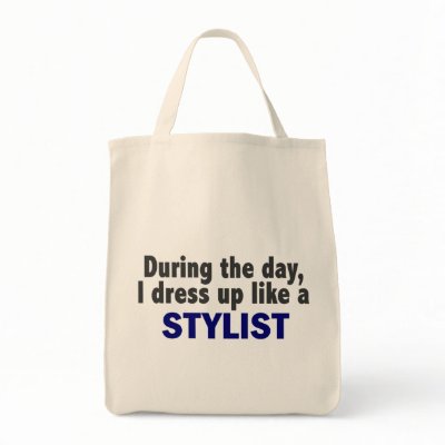 During The Day I Dress Up Like A Stylist Tote Bag by professiongifts