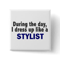 During The Day I Dress Up Like A Stylist