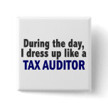 During The Day I Dress Up Like A Tax Auditor