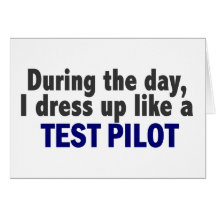 During The Day I Dress Up Like A Test Pilot Cards
