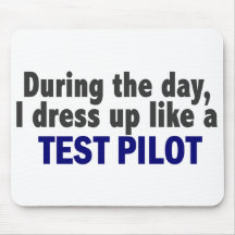 During The Day I Dress Up Like A Test Pilot Mousepad