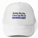 During The Day I Dress Up Like An Insurance Agent