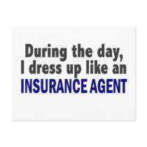 During The Day I Dress Up Like An Insurance Agent
