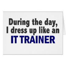 During The Day I Dress Up Like An IT Trainer Cards