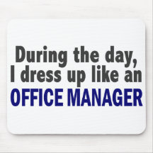 During The Day I Dress Up Like An Office Manager Mousepads
