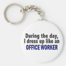 During The Day I Dress Up Like An Office Worker Key Chain