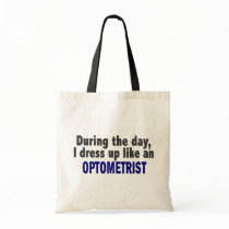 During The Day I Dress Up Like An Optometrist Canvas Bags