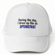 During The Day I Dress Up Like An Optometrist