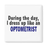 During The Day I Dress Up Like An Optometrist