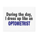 During The Day I Dress Up Like An Optometrist
