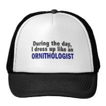 During The Day I Dress Up Like An Ornithologist Trucker Hat