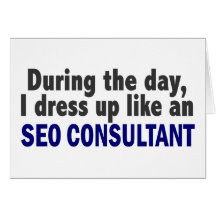 During The Day I Dress Up Like An SEO Consultant Greeting Cards
