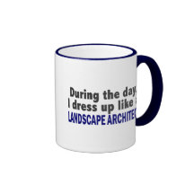 During The Day I Dress Up Like Landscape Architect Coffee Mugs
